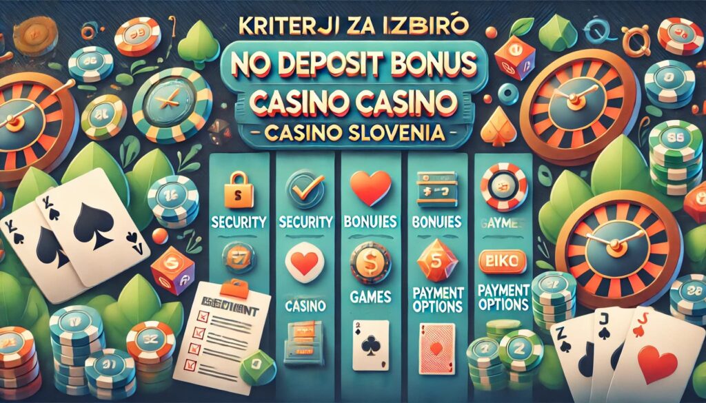 Kriteriji za izbiro najboljšega No Deposit Bonus Casino Slovenia